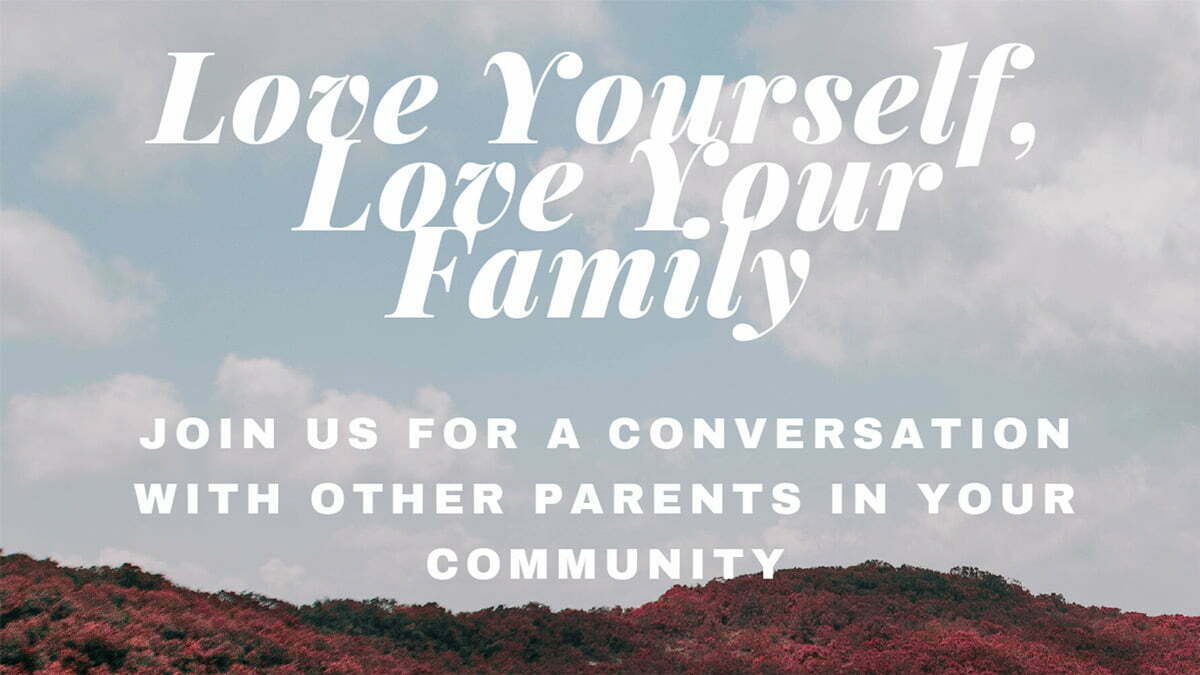 Parent Cafe: Love Yourself, Love Your Family